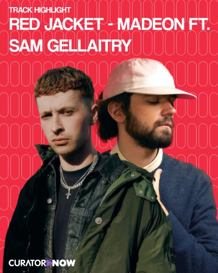 Curator Now post: Track highlight, Red Jacket by Madeon ft. Sam Gellaitry